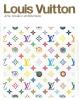Louis Vuitton. Arte, moda e architettura