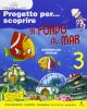 Progetto per... scoprire. In fondo al mar. Sussidiario. Con espansione online. Per la Scuola elementare vol.3