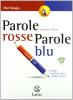 Parole rosse parole blu. Vol. A: Morfologia. Con lingue a confronto. Con espansione online. Per la Scuola media