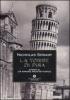 La Torre di Pisa. Storia di un errore architettonico