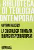 La cristologia trinitaria di Hans Urs von Balthasar. Ges� Cristo pienezza della rivelazione e della salvezza