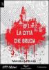 La citt� che brucia