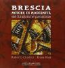 Brescia motore di modernit�. �N� futurista n� passatista�