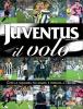 Juventus: il volo. Cos� la squadra pi� amata � tornata a vincere