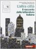 L' altra citt�. Il racconto della letteratura italiana. Con espansione online. Per la Scuola media