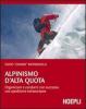 Alpinismo d'alta quota. Organizzare e condurre con successo una spedizione extraeuropea