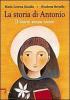 La Storia di Antonio. Il santo senza nome