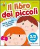 Il libro dei piccoli. 2-3 anni