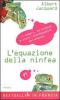 L' equazione della ninfea. I numeri, le scienze e altre inconfessabili perversioni