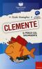 Clemente, il pesce col salvagente. Leggere facile. Storie a testa in su e a testa in gi�