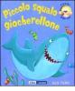Piccolo squalo giocherellone. Libro pop-up