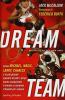 Dream team. Come Michael, Magic, Larry, Charles e la pi� grande squadra di tutti i tempi hanno conquistato il mondo e cambiato il basket per sempre