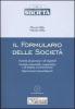 Il formulario delle societ�. Societ� di persone e di capitali, societ� consortili, cooperative e di mutua assicurazione, operazioni straordinarie. Con CD-ROM