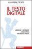 Il testo digitale. Leggere e scrivere nell'epoca dei nuovi media
