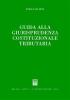 Guida alla giurisprudenza cosituzionale tributaria