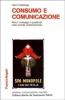 Consumo e comunicazione. Merci, messaggi e pubblicit� nelle societ� contemporanee