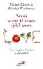 Scusa se non ti chiamo (pi�) amore. Come scegliere il partner e vivere felici