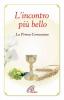 L' incontro pi� bello. La prima Comunione