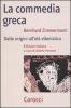 La commedia greca. Dalle origini all'et� ellenistica