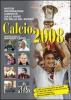 Calcio 2008. Notizie, informazioni e curiosit� sullo sport pi� bello del mondo