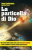 �La particella di Dio�. Se l'universo � la domanda, qual � la risposta?