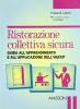 Ristorazione collettiva sicura. Guida all'apprendimento e all'applicazione dell'HACCP