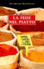 La fede nel piatto. Saperi e sapori del cibo dei poveri