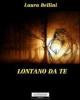 Lontano da te
