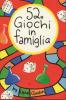 52 giochi in famiglia. Carte