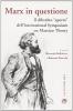Marx in questione. Il dibattito aperto dell'international symposium on marxian theory
