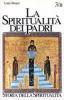 La spiritualit� dei Padri. III-VI secolo: monachesimo antico e padri