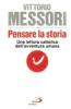 Pensare la storia. Una lettura cattolica dell'avventura umana