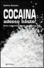Cocaina adesso basta! Come interrompere una dipendenza