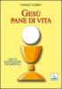 Ges� pane di vita. Ora di adorazione eucaristica