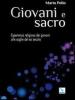 Giovani e sacro. L'esperienza religiosa dei giovani alle soglie del XXI secolo