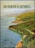 Da Venezia a Cattaro. Le localit� costiere dell'Adriatico orientale nelle cartoline d'epoca