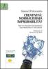 Creativit�. Normalissima improbabilit�? Per un dialogo sociologico tra problema e soluzione