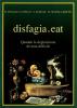 Disfagia. Eat. Quando la deglutizione diventa un problema
