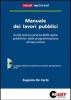 Manuale dei lavori pubblici. Guida teorico-pratica delle opere pubbliche: dalla programmazione all'esecuzione. Con CD-ROM