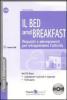 Il Bed and Breakfast. Requisiti e adempimenti per intraprendere l'attivit�. Con CD-ROM