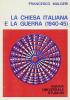La chiesa italiana e la guerra (1940-45)