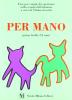 Per mano. Primo livello 3-4 anni. Fare per campi di esperienze nella scuola dell'infanzia