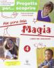 Progetto per... scoprire. Alle porte della magia. Libro dei linguaggi. Con espansione online. Per la 4� classe elementare
