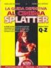 La guida definitiva al cinema splatter. In ordine alfabetico le schede di ogni film sanguinario uscito in Italia sino al 2003 vol.3