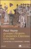 Quando l'Europa � diventata cristiana (312-394). Costantino, la conversione, l'impero
