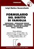 Formulario del diritto di famiglia. Matrimonio, separazione coniugi, affido condiviso, divorzio, filiazione, adozioni, potest� dei genitori, tutela... Con CD-ROM