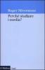 Perch� studiare i media?