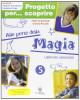 Progetto per... scoprire. Alle porte della magia. Libro dei linguaggi. Con espansione online. Per la 5� classe elementare