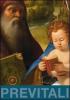 Andrea Previtali. La �Madonna Baglioni� e �Madonna con il bambino leggente tra san Domenico e santa Marta di Betania�
