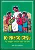 Io prego Ges�. Per pregare con 